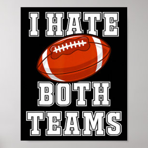 Ich hasse beide Teams Fußball Spaß Kickoff Geschen Poster