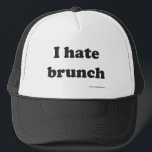 Ich hasse Brunch Hut Truckerkappe<br><div class="desc">Jeder mag sie essen,  aber niemand will,  um sie zu bearbeiten.</div>