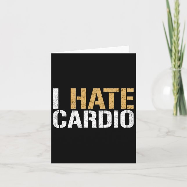 Ich hasse Cardio Funny Fitness Weightlift Bodybuil Karte (Vorderseite)