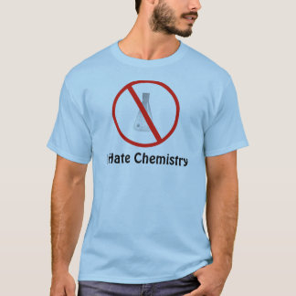 Ich hasse Chemisty Shirt
