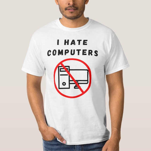 Ich hasse Computer T-Shirt (Vorderseite)