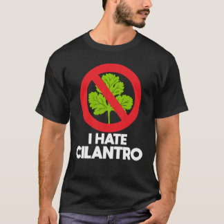 Ich hasse Coriander T-Shirt