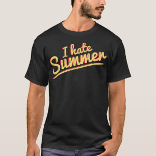 Ich hasse das Sommerwetter zu heiß T-Shirt