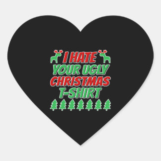 Ich hasse deinen hässlichen Weihnachtsbaum... T - Herz-Aufkleber