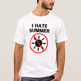 Ich hasse den Sommer T-Shirt