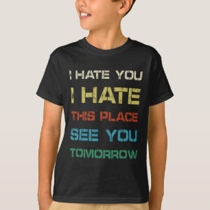 Ich hasse dich an diesem Ort sehen Sie morgen Funn T-Shirt