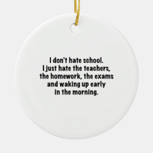 Ich hasse die Schule nicht. Keramikornament