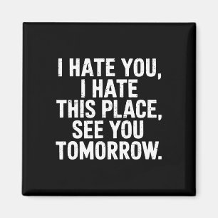 Ich hasse diesen Ort sehen Sie morgen Gym Workout Magnet