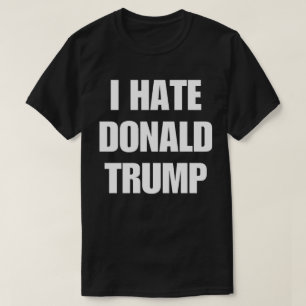 Ich hasse Donald Trump  T-Shirt