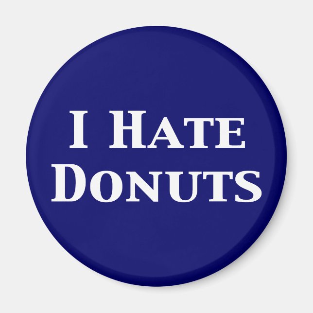 Ich hasse Donuts Geschenke Magnet (Vorne)