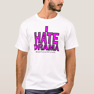 ICH HASSE DRAMA T-Shirt