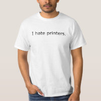 Ich hasse Drucker-T - Shirt