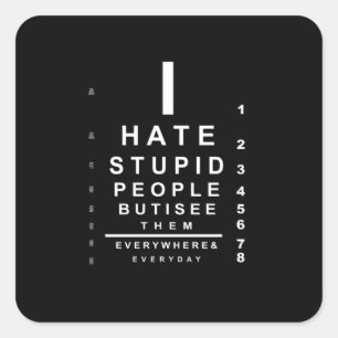 Ich hasse dumme Leute, die auf der Karte stehen Quadratischer Aufkleber