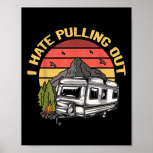 Ich hasse es, auszupacken - Lustiger Camping-Retro Poster