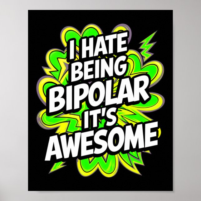Ich hasse es, bipolar zu sein. Es ist Phantastisch Poster (Vorne)