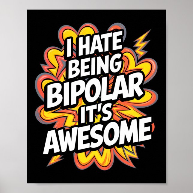Ich hasse es, bipolar zu sein. Es ist Phantastisch Poster (Vorne)