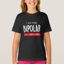 Ich hasse es, bipolar zu sein T-Shirt