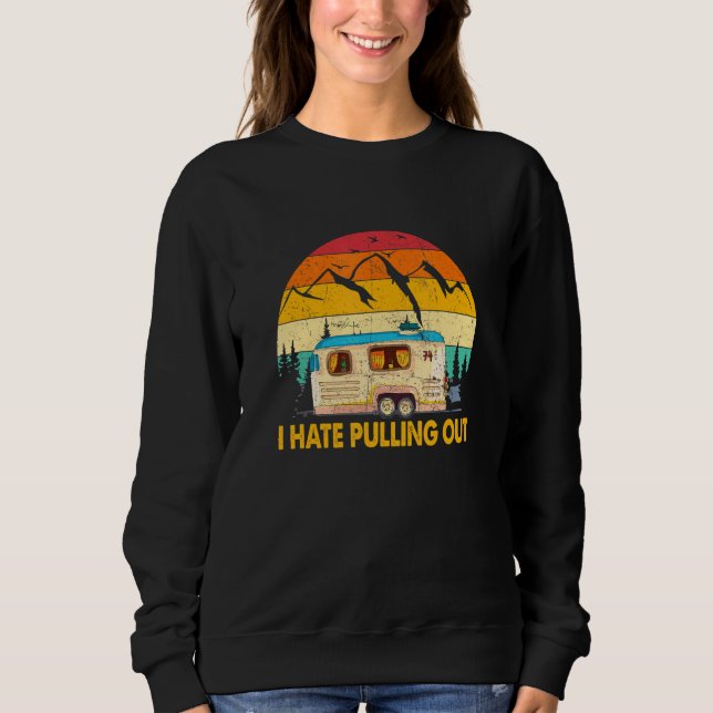 Ich hasse es, Camping-Trailer-Retro-Reise 1 Sweatshirt (Vorderseite)