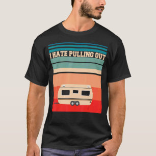 Ich hasse es, Camping-Trailer-Retro-Reise abzuzieh T-Shirt