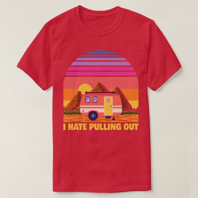 Ich hasse es, den Funny Camper RV Camping Trailer  T-Shirt (Design vorne)
