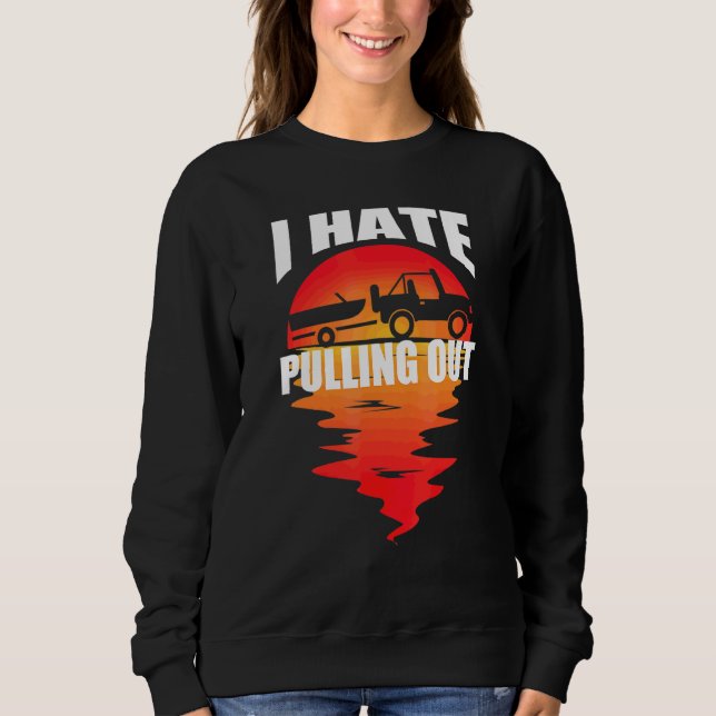 Ich hasse es, den Sunset-Bootstrailer-Kapitän hera Sweatshirt (Vorderseite)