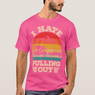 Ich hasse es, den verrückten Camping-Trailer VI zu T-Shirt
