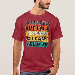 Ich hasse es, großartig zu sein, aber ich bin ein T-Shirt
