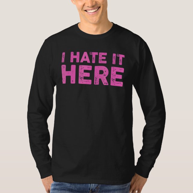 Ich hasse es hier 8 T-Shirt (Vorderseite)