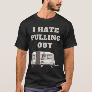 Ich hasse es, lustige Camper Camp Camping Anhänger T-Shirt