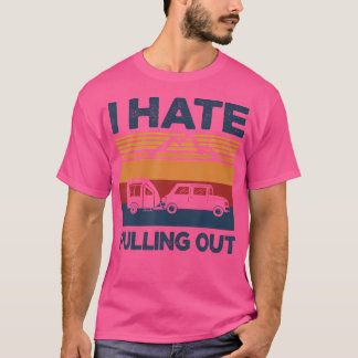 Ich hasse es, lustige Campinganhänger Retro Tra he T-Shirt