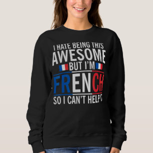 Ich hasse es, Phantastisch zu sein, aber ich Franz Sweatshirt