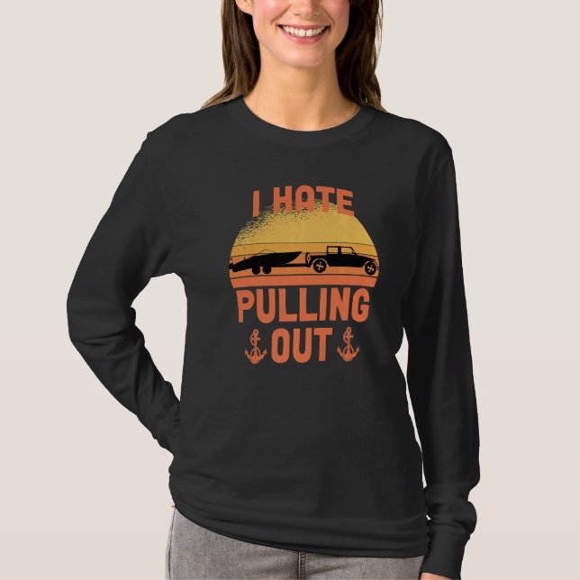 Ich hasse es, Retro-Bootfahren Boots Kapitän Boot  T-Shirt (Vorderseite)