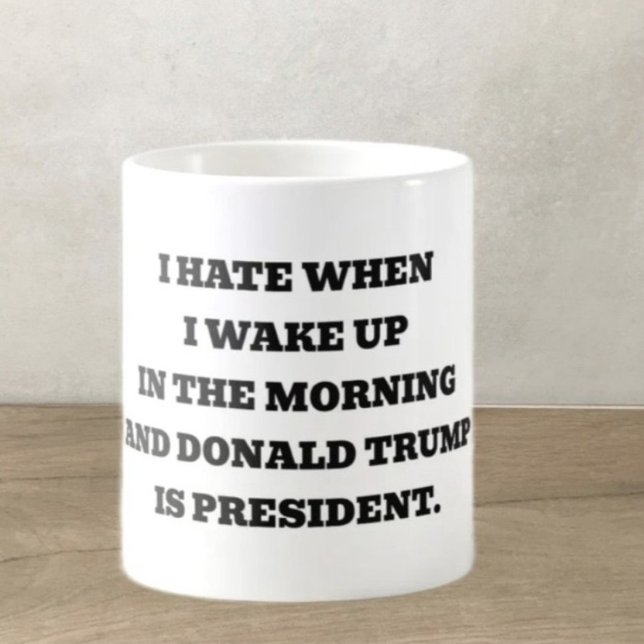 Ich hasse es, wann. Ich weckte auf Kaffeetasse (Von Creator hochgeladen)