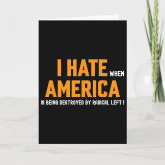 Ich hasse es, wenn Amerika von Radikalen zerstört  Karte