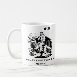 Ich hasse es, wenn Jesus auf Dinosauriern in meine Kaffeetasse