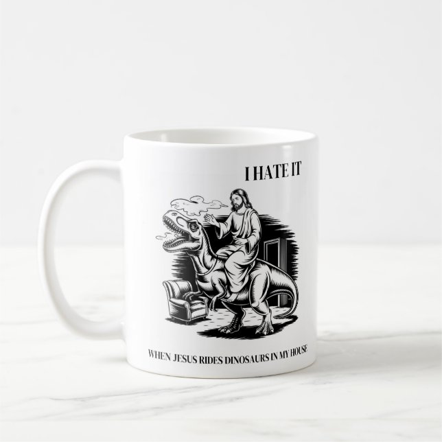 Ich hasse es, wenn Jesus Dinosaurier in meinem Hau Kaffeetasse (Links)