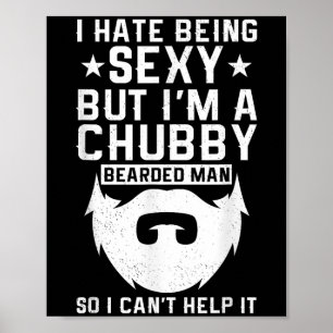 Ich hasse es, Y zu sein, aber ich bin ein dicker b Poster