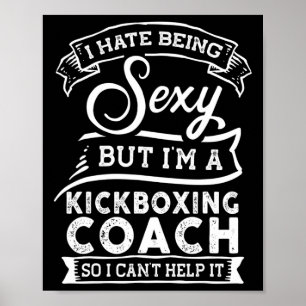 Ich hasse es, Y zu sein, aber ich bin Kickbox-Trai Poster