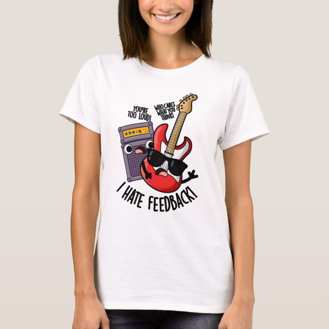 Ich hasse Feedback Funny Guitar Puff T-Shirt (Vorderseite)