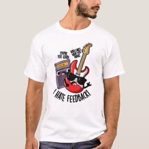 Ich hasse Feedback Funny Guitar Puff T-Shirt