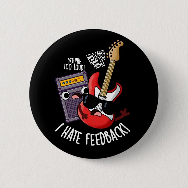 Ich Hasse Feedback Funny Guitar Pun Dark BG Button (Vorderseite)