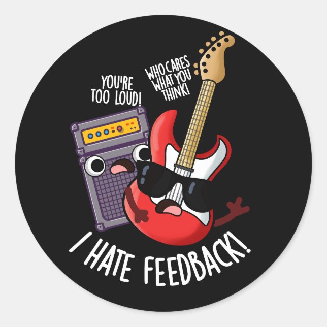 Ich Hasse Feedback Funny Guitar Pun Dark BG Runder Aufkleber (Vorderseite)