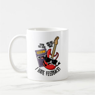Ich hasse Feedback Lustiger Gitarrenwitz  Kaffeetasse