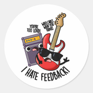 Ich hasse Feedback Lustiger Gitarrenwitz Runder Aufkleber
