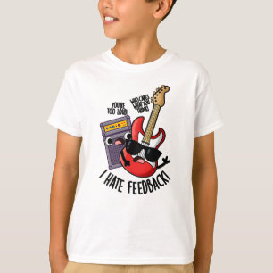 Ich hasse Feedback Lustiger Gitarrenwitz T-Shirt