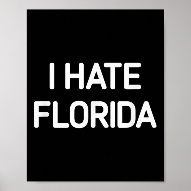 Ich hasse Florida, lustig, Witze, sarkastisch Poster (Vorne)