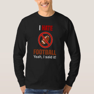 Ich hasse Football Shirt mag Fußball Anti Foo nich