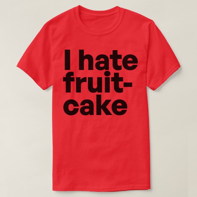 Ich hasse Fruitkuchen T-Shirt (Design vorne)