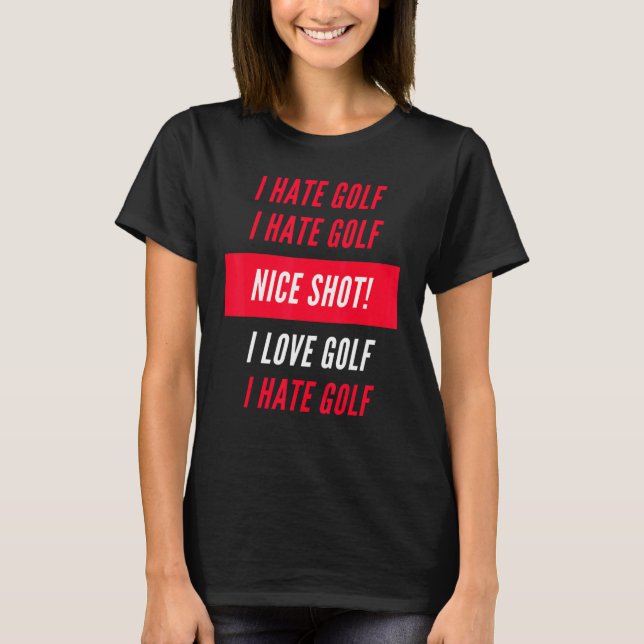 Ich hasse Golf I Liebe Golf Funny Xmas Golf Gesche T-Shirt (Vorderseite)