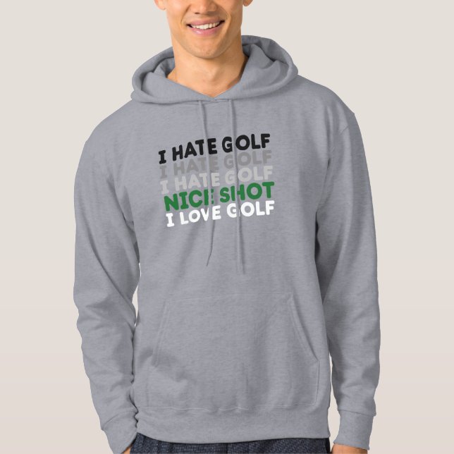 Ich hasse Golf Schöner Schlag Ich liebe Golf Golfl Hoodie (Vorderseite)